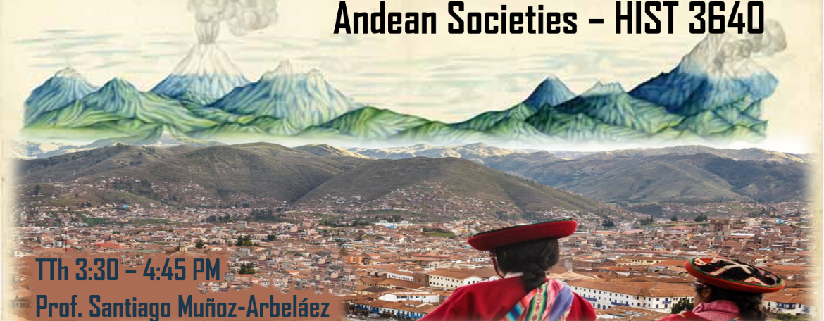 Spring 2022 advertisement for History 3640, "Andean Societies"
